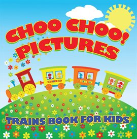 Cover image for Choo Choo! Pictures: Trains Book for Kids