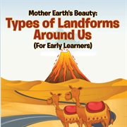 Mother earth's beauty. Types of Landforms Around Us cover image