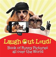 Laugh out loud! book of funny pictures all over the world cover image