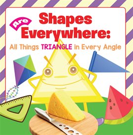 Imagen de portada para Shapes Are Everywhere: All Things Triangle in Every Angle