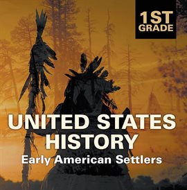 Cover image for 1st Grade United States History: Early American Settlers