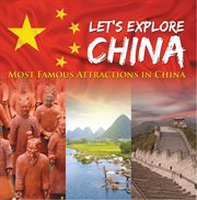 Let's explore china (most famous attractions in china). China Travel Guide cover image