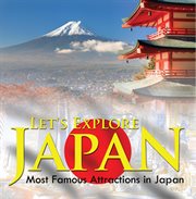 Let's explore japan (most famous attractions in japan). Japan Travel Guide cover image