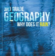 3rd grade geography: why does it rain?. Precipitation Weather for Kids cover image