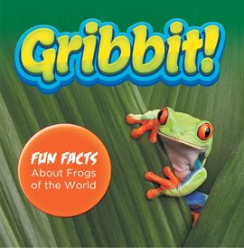 Cover image for Gribbit! Fun Facts About Frogs of the World