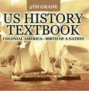5th grade us history textbook: colonial america - birth of a nation. Fifth Grade Books US Colonial Period cover image