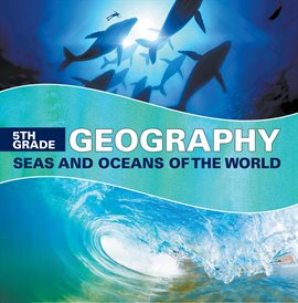 Cover image for 5th Grade Geography: Seas and Oceans of the World