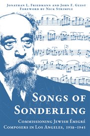 Songs of Sonderling : commissioning Jewish émigré composers in Los Angeles, 1938-1945 cover image