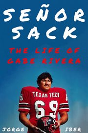 Señor Sack : the life of Gabe Rivera cover image
