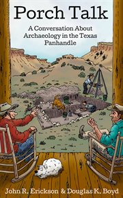 Porch talk : a conversation about archaeology in the Texas Panhandle cover image