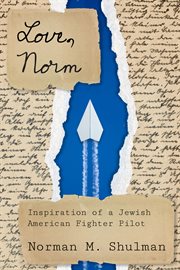 Love, Norm : inspiration of a Jewish American fighter pilot cover image
