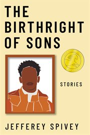 The Birthright of Sons : Stories. Iron Horse Prize cover image