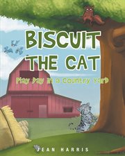 Biscuit the cat : play day in a country yard cover image