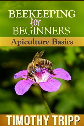 Link to Beekeeping for Beginners by Timothy Tripp in Hoopla