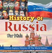 History of Russia for kids : a history series cover image