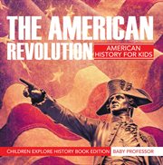 The American revolution. Parts I & II cover image