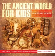 The ancient world for kids cover image