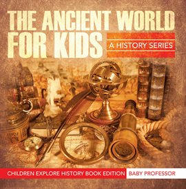 Cover image for The Ancient World For Kids
