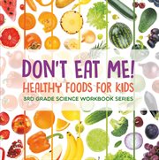 Don't eat me! (healthy foods for kids) cover image