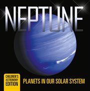 Neptune. Planets in Our Solar System cover image