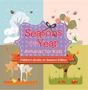 Seasons of the year: almanac for kids cover image