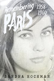 Remembering Paris : 1958-1960 cover image
