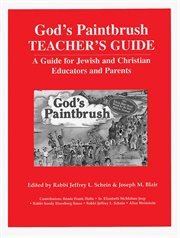 God's paintbrush teacher's guide. A Guide for Jewish and Christian Educators and Parents cover image