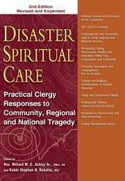 Disaster spiritual care. Practical Clergy Responses to Community, Regional and National Tragedy cover image