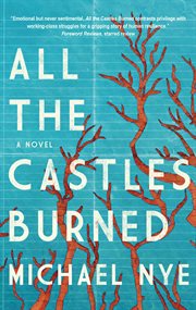 All the castles burned : a novel cover image
