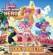 Barbie, video game hero : Code racers cover image