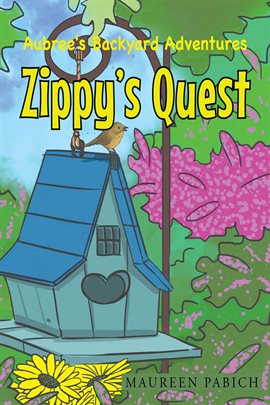 Cover image for Aubree's Backyard Adventures - Zippy's Quest
