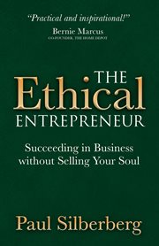 The ethical entrepreneur. Succeeding in Business without Selling Your Soul cover image