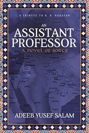 An assistant professor. A Novel of Sorts. A Tribute to R. K. Narayan cover image