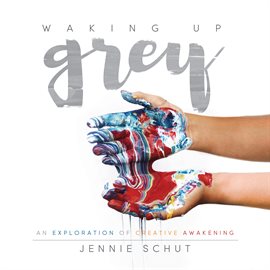 Cover image for Waking Up Grey