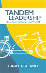 Tandem leadership. How Your #2 Can Make You #1 cover image