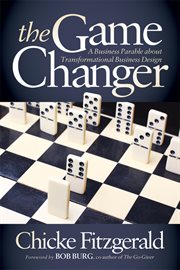 The game changer. A Business Parable about Transformational Business Design cover image