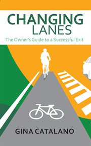 Changing lanes. The Owner's Guide to A Successful Exit cover image