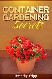 Container gardening secrets cover image