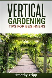 Vertical gardening tips for beginners cover image