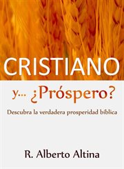 Cristiano y... ¿próspero?. Descubra la verdadera prosperidad bíblica cover image