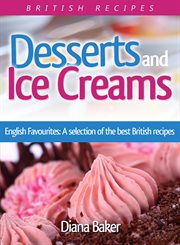 Desserts and ice creams. A Selection Of British Favourites cover image