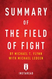 Summary of the field of fight. by Michael T. Flynn with Michael Ledeen  Includes Analysis cover image