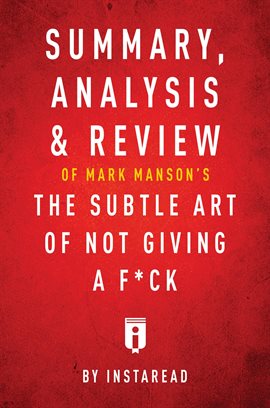 Cover image for Summary, Analysis & Review of Mark Manson's The Subtle Art of Not Giving a F*ck by Instaread