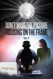 Don't miss the picture focusing on the frame : a novel cover image