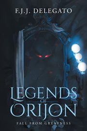 Legends of Orijon : fall from greatness cover image