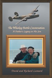 The whiskey bottle conversation : a father's legacy to his son cover image