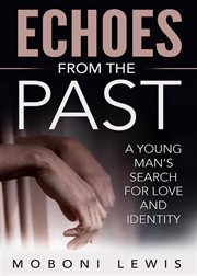 Echoes from the past. A Young Man's Search for Love and Identity cover image