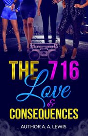 The 716. Love & Consequences cover image