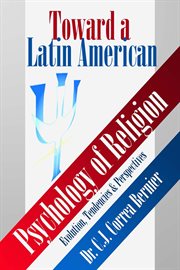 Toward a latin american psychology of religion. Evolution, Tendencies and Perspectives cover image