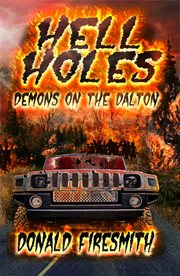 Hell Holes : Volume One, What Lurks Below. Volume 1 cover image